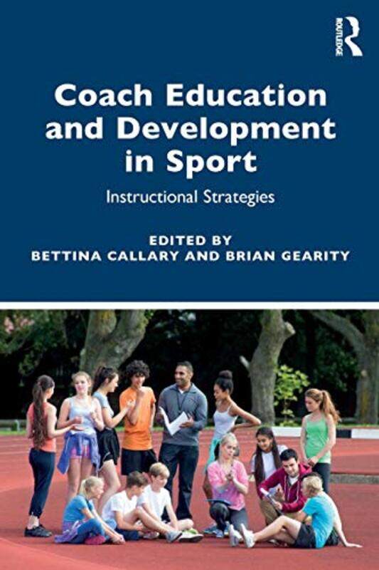 

Coach Education and Development in Sport by Bettina CallaryBrian Gearity-Paperback