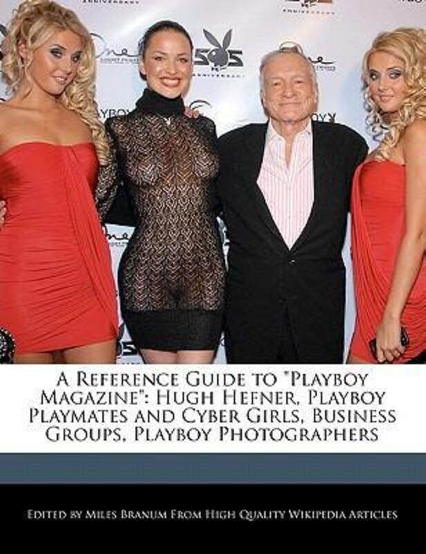 

A Reference Guide to Playboy Magazine: Hugh Hefner, Playboy Playmates and Cyber Girls, Business Grou,Paperback, By:Branum, Miles