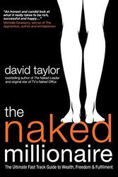 The Naked Millionaire: The Ultimate Fast Track Guide to Wealth, Freedom and Fulfillment, Paperback Book, By: David Taylor