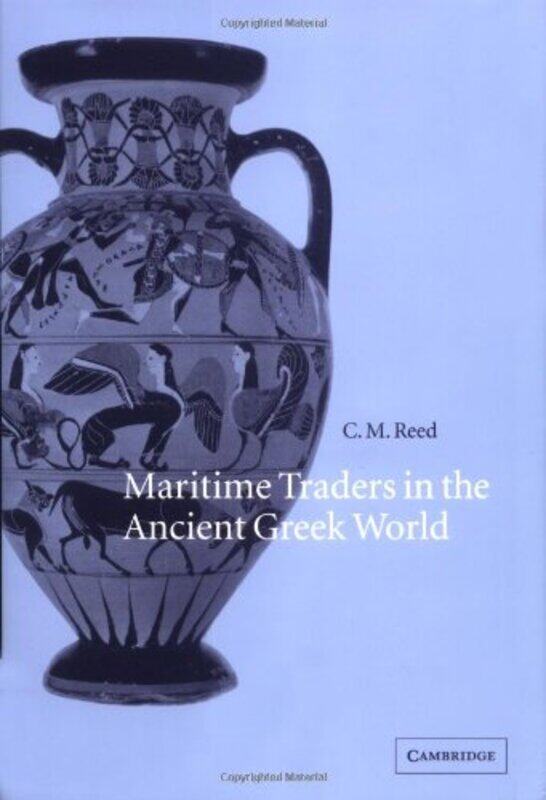 

Maritime Traders in the Ancient Greek World by C M Queens College, North Carolina Reed-Hardcover