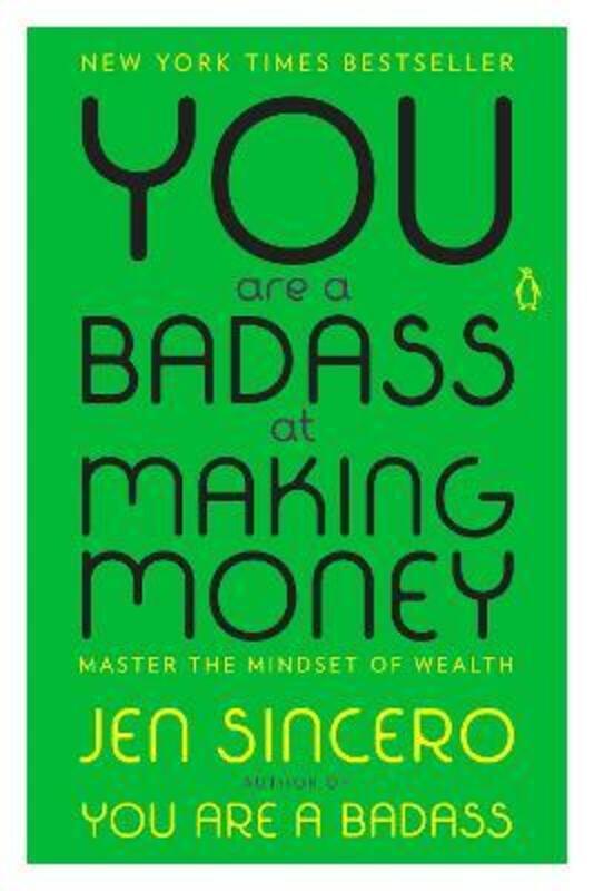 You Are a Badass at Making Money: Master the Mindset of Wealth