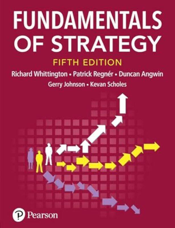 

Fundamentals of Strategy by Richard WhittingtonPatrick RegnerDuncan AngwinGerry JohnsonKevan Scholes-Paperback