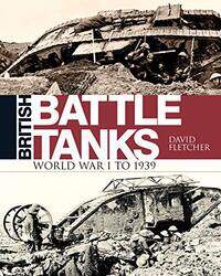 British Battle Tanks by David Fletcher-Hardcover