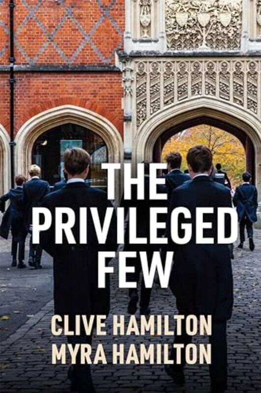 

The Privileged Few by Clive HamiltonMyra Hamilton-Paperback