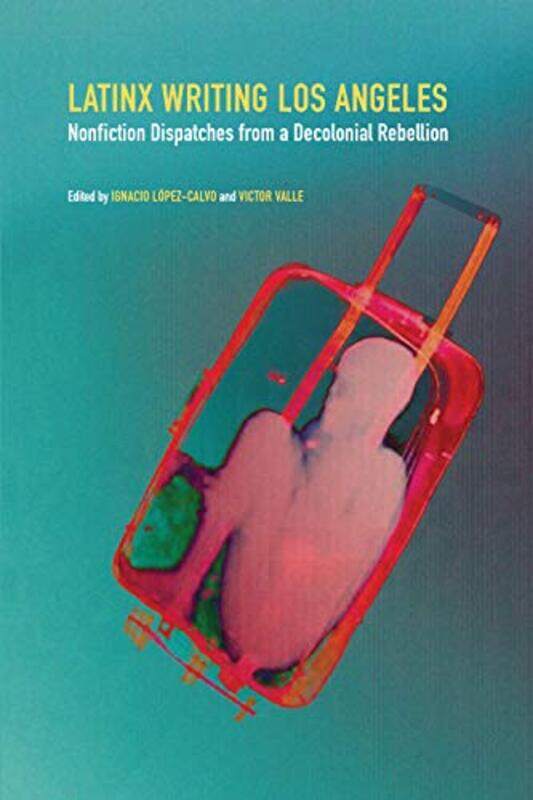 

Latinx Writing Los Angeles by Ignacio Lopez-CalvoVictor Valle-Paperback
