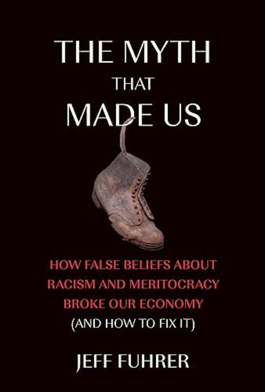 

The Myth That Made Us by Jeff Fuhrer-Hardcover