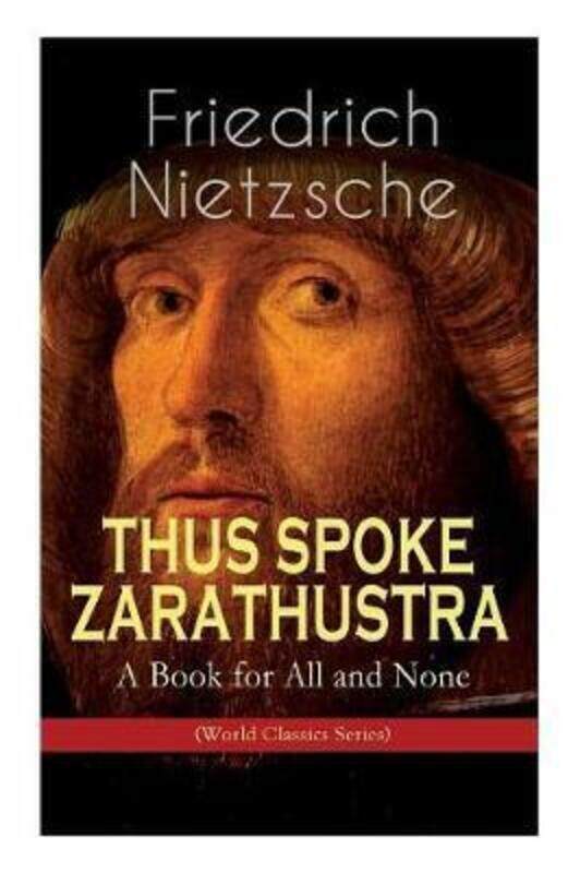 

THUS SPOKE ZARATHUSTRA - A Book for All and None (World Classics Series): Philosophical Novel.paperback,By :Nietzsche, Friedrich Wilhelm - Common, Tho