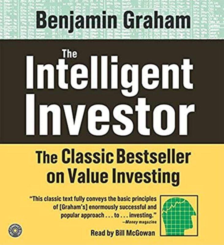 

The Intelligent Investor The Classic Text On Value Investing By Graham, Benjamin - McGowan, Bill CD-Audio