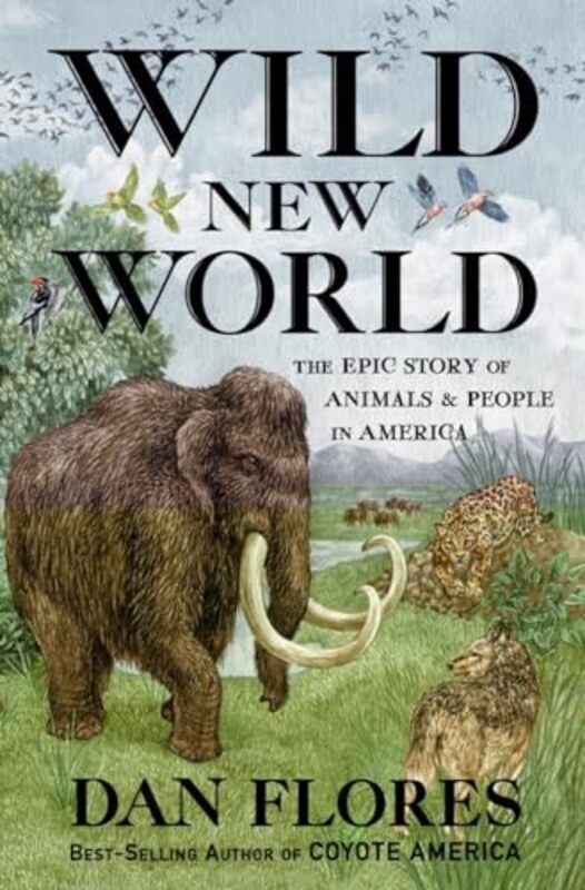 Wild New World by Dan Flores-Hardcover