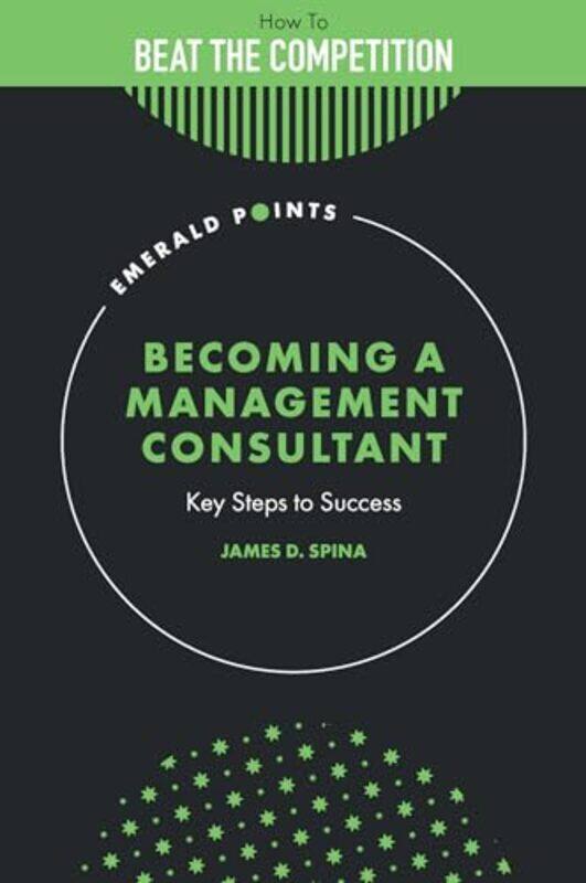 

Becoming a Management Consultant by James D The Authors Guild, USA Spina-Hardcover