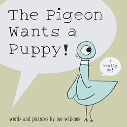 The Pigeon Wants A Puppy! by Willems, Mo - Willems, Mo Hardcover