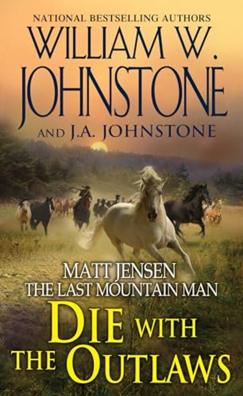 Die with the Outlaws by William W JohnstoneJA Johnstone-Paperback