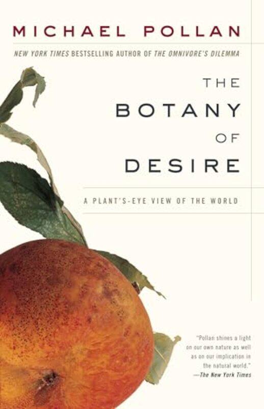 

The Botany Of Desire A Plantseye View Of The World By Pollan, Michael - Paperback