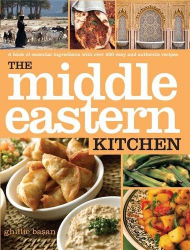 The Middle Eastern Kitchen: A Book of Essential Ingredients with Over 150 Authentic Recipes (Kitchen