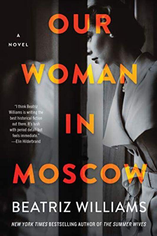 

Our Woman In Moscow by Beatriz Williams-Paperback