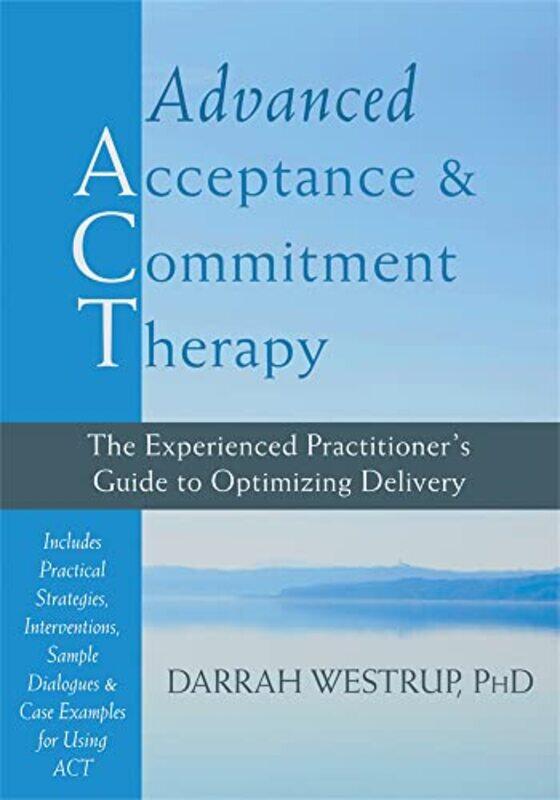 

Advanced Acceptance and Commitment Therapy by Darrah, PhD Westrup-Hardcover