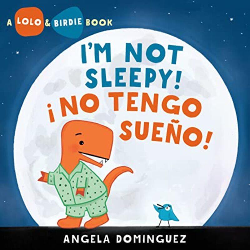 

Lolo and Birdie Im Not Sleepy No Tengo Sueno by Angela Dominguez-Hardcover