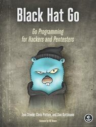 Black Hat Go Go Programming For Hackers And Pentesters by Patten, Chris - Steele, Tom - Kottman, Dan Paperback