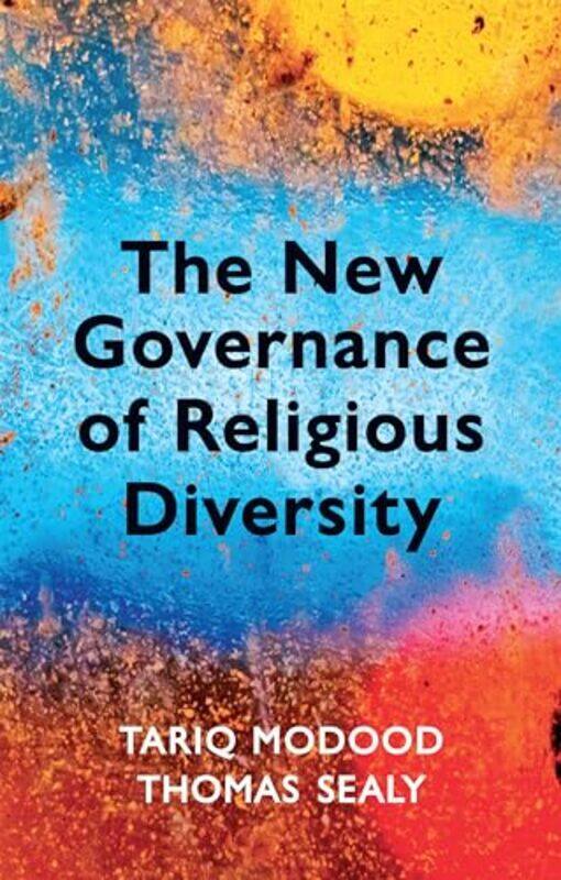 

The New Governance of Religious Diversity by Tariq University of Bristol, UK ModoodThomas Sealy-Paperback
