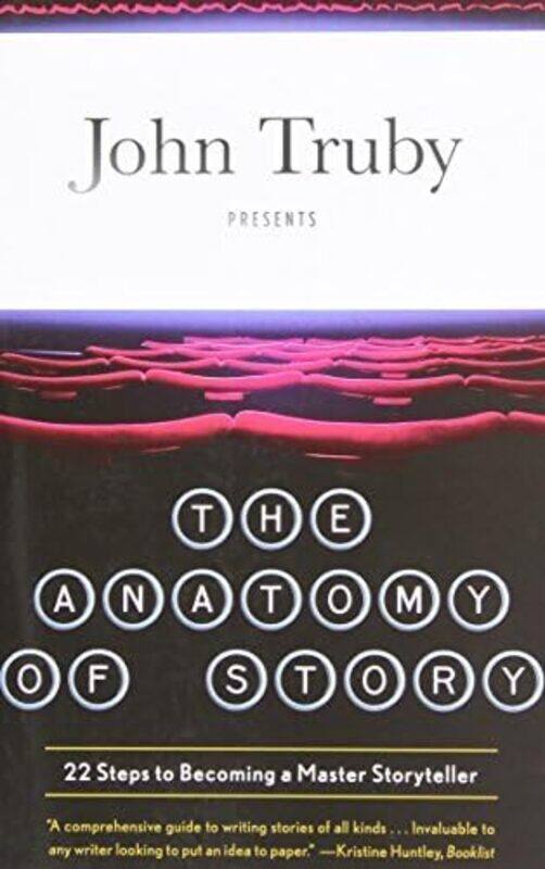 

The Anatomy Of Story by John Truby-Paperback