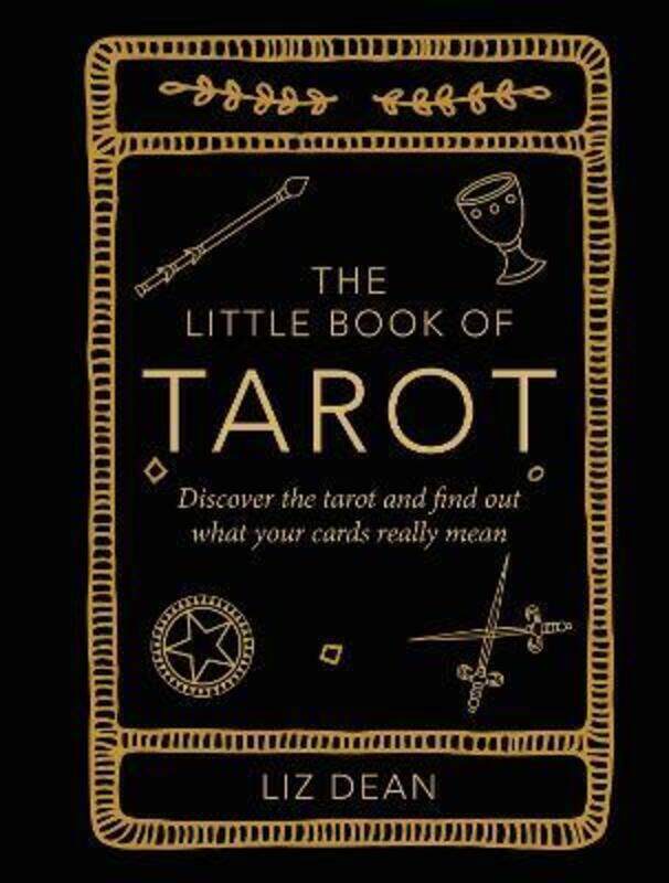 

The Little Book of Tarot: Discover the Tarot and Find out What Your Cards Really Mean,Hardcover, By:Dean, Liz