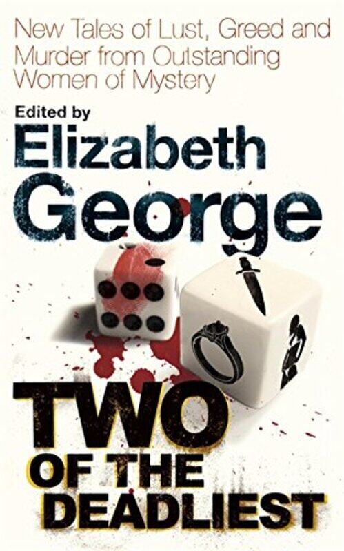 

Two of the Deadliest: New Tales of Lust, Greed and Murder From Outstanding Women of Mystery, Paperback Book, By: Edited By Elizabeth George