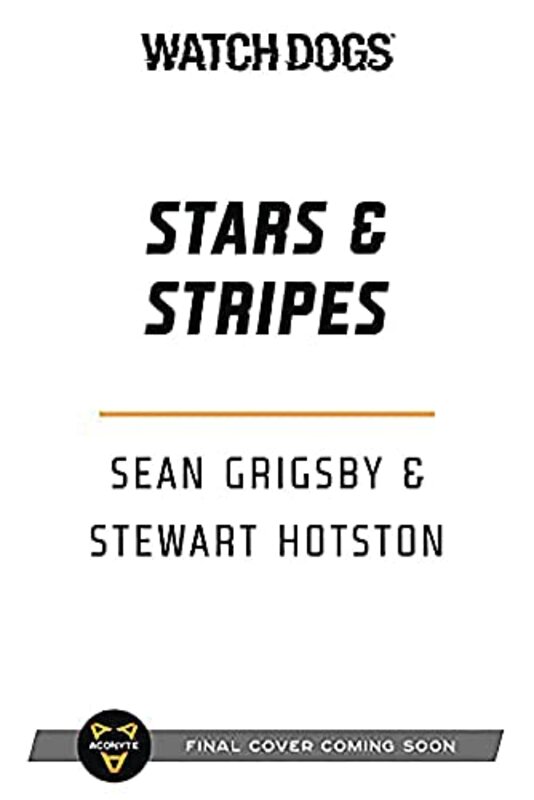 Watch Dogs: Stars & Stripes , Paperback by Grigsby, Sean - Hotston, Stewart