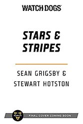 Watch Dogs: Stars & Stripes , Paperback by Grigsby, Sean - Hotston, Stewart