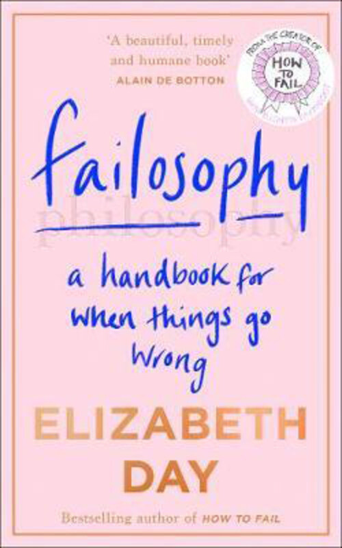 

Failosophy: A Handbook for When Things Go Wrong, Hardcover Book, By: Elizabeth Day