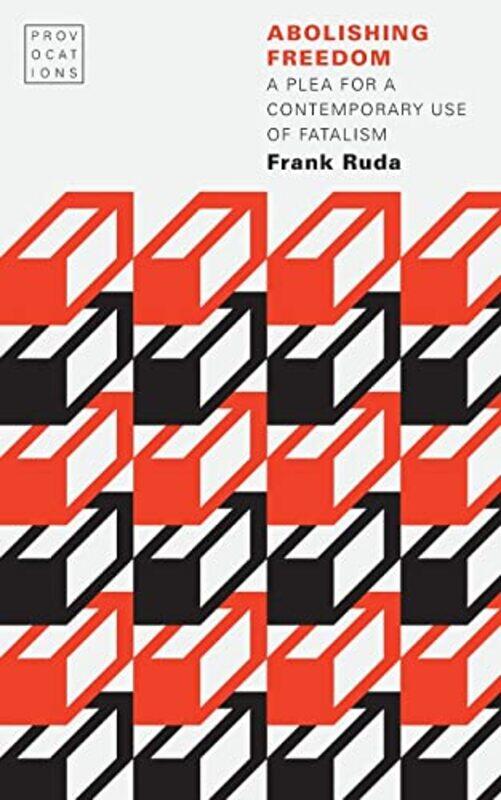 

Abolishing Freedom by Frank Ruda-Paperback
