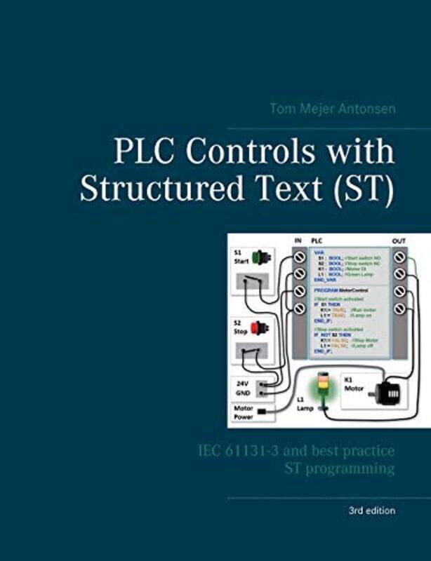 

PLC Controls with Structured Text ST V3 by Tom Mejer Antonsen Paperback