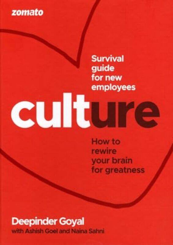 

Culture At Zomato How To Rewire Your Brain For Greatness By Goyal Deepinder - Goel Ashish - Hardcover