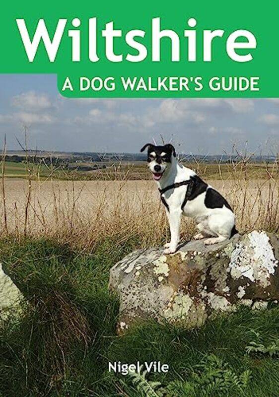

Wiltshire a Dog Walkers Guide by Nigel Vile-Paperback
