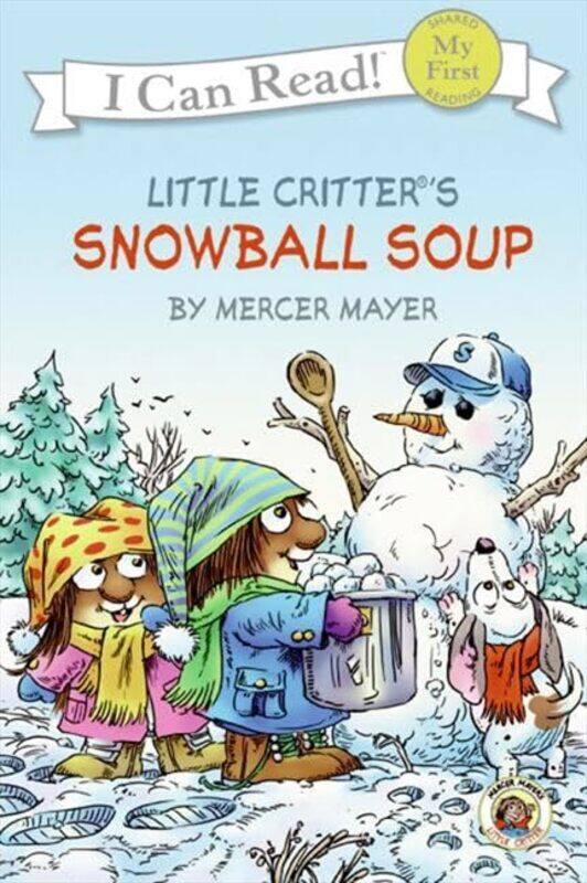 

Little Critters Snowball Soup I Can Read! My First Shared Rea By Mayer, Mercer Paperback