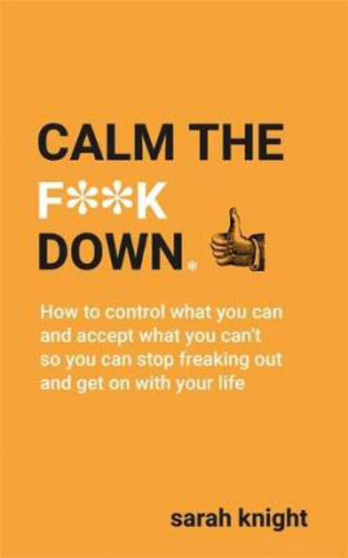 

Calm the F**k Down, Paperback Book, By: Sarah Knight