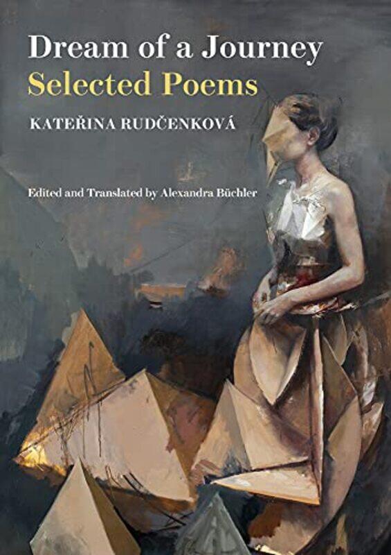 

Dream of a Journey Selected Poems by Katerina Rudcenkova-Paperback