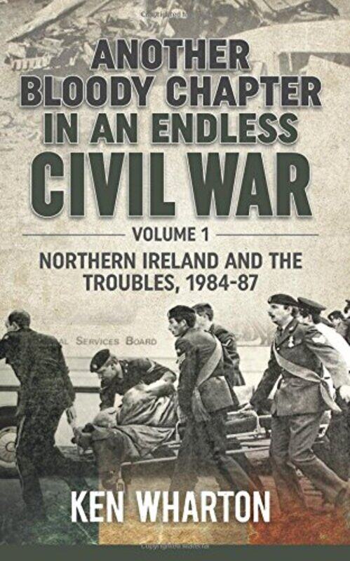 

Another Bloody Chapter in an Endless Civil War Volume 1 by Ken Wharton-Hardcover