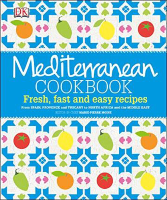 

Mediterranean Cookbook: Fresh, Fast and Easy Recipes, Hardcover Book, By: Marie-Pierre Moine