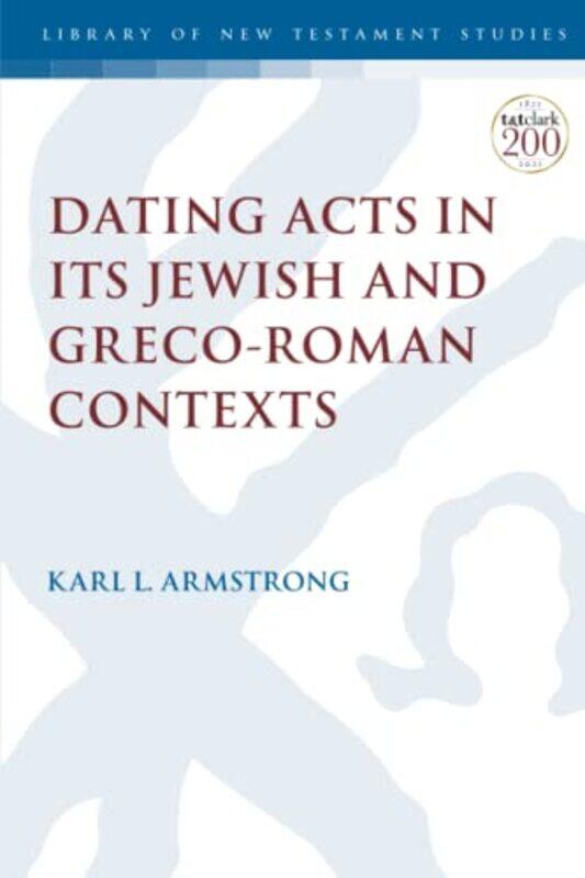 

Dating Acts in its Jewish and GrecoRoman Contexts by Bozar-Centre for Fine ArtsJeu de Paume-Paperback