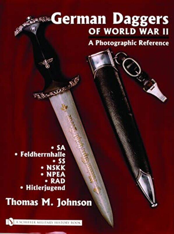 

German Daggers of World War II A Photographic Reference by Maria GainzaThomas Bunstead-Hardcover