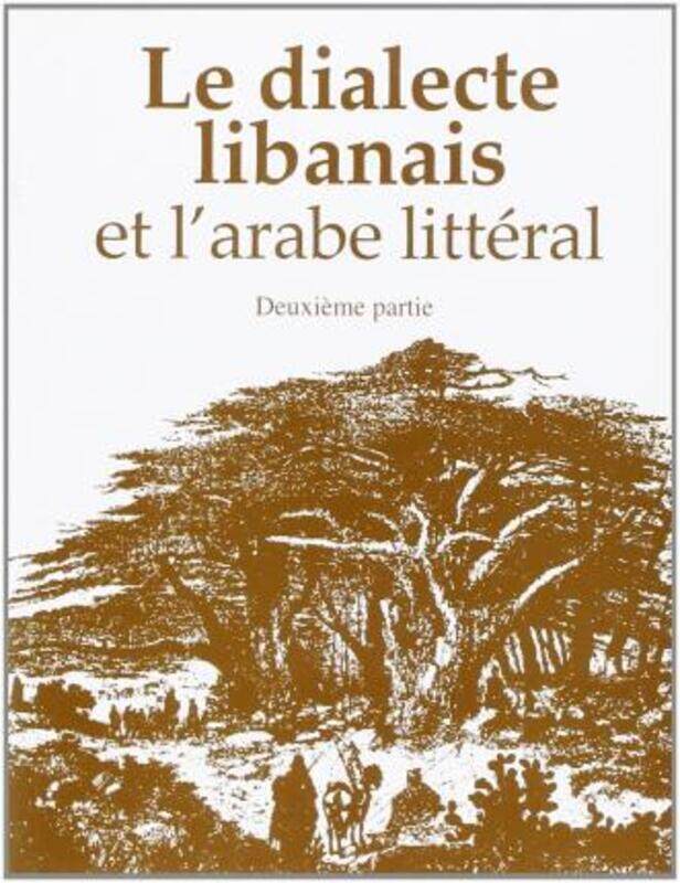 

Le dialecte Libanais et L'arabe litteral - Deuxieme Partie.paperback,By :Henriette Haddad Fadel