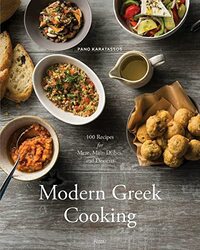 Modern Greek Cooking 100 Recipes for Meze Main Dishes and Desserts by Karatassos, Pano - Tonelli, Francessco Hardcover