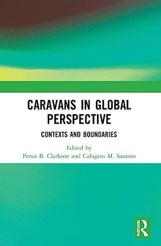 

Caravans in Global Perspective by Persis B ClarksonCalogero M Santoro-Paperback