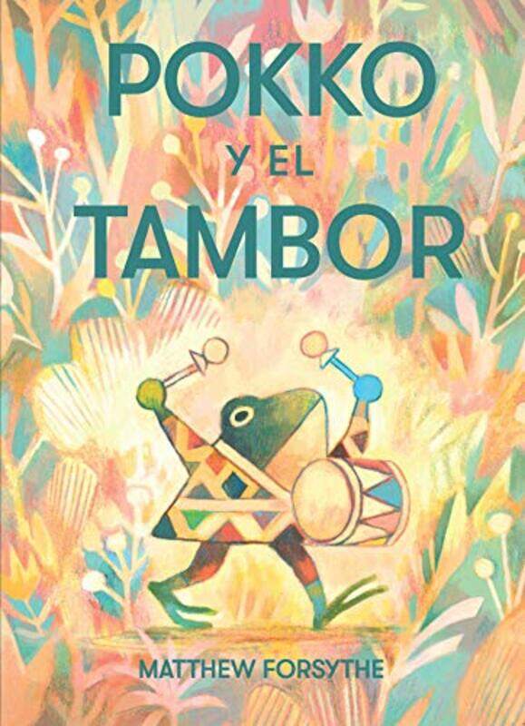 

Pokko y el tambor Pokko and the Drum by Matthew ForsytheMatthew ForsytheAlexis Romay-Paperback