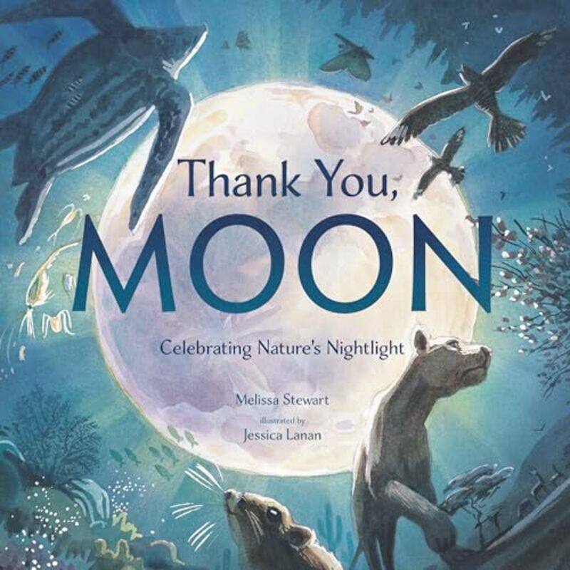 

Thank You Moon by Melissa StewartJessica Lanan-Hardcover