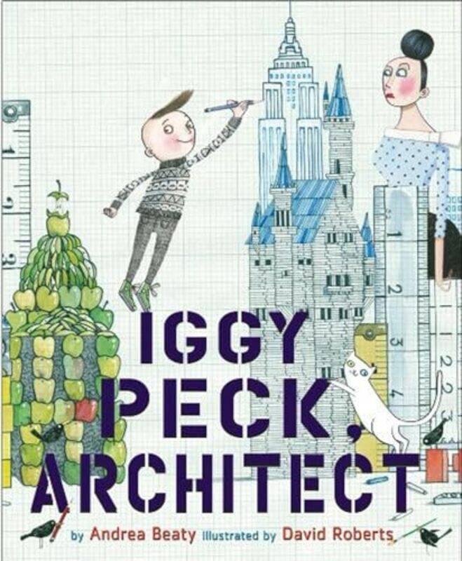 

Iggy Peck Architect by Andrea BeatyDavid Roberts-Hardcover