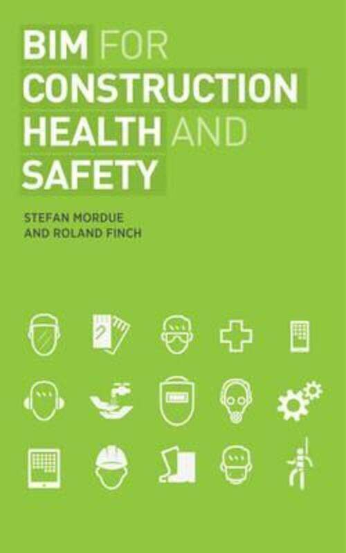 

BIM for Construction Health and Safety, Paperback Book, By: Stefan Mordue