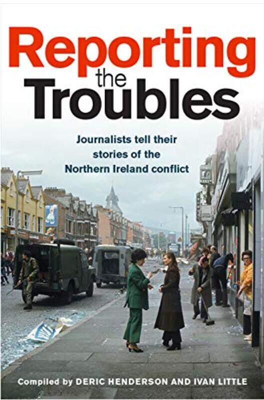 

Reporting the Troubles 1 by Grant Lawrence-Paperback