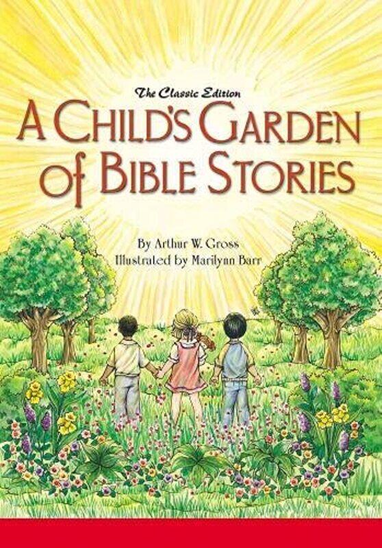 

A Childs Garden of Bible Stories Hb by Arthur W GrossMarilynn Barr-Hardcover