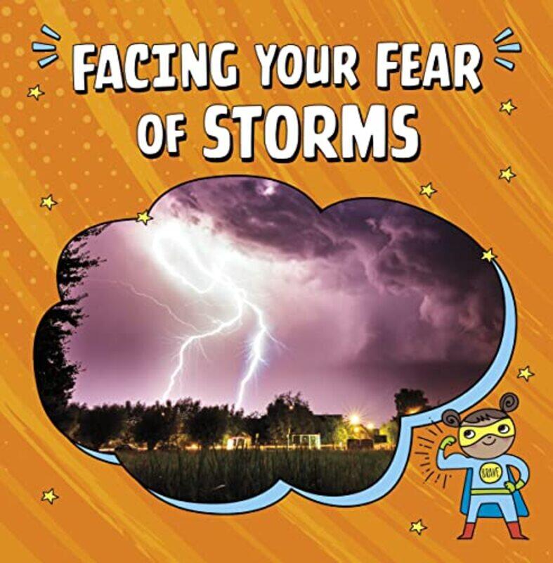 

Facing Your Fear of Storms by Heather E Schwartz-Paperback